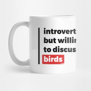 Introverted but willing to discuss birds (Black & Red Design) Mug